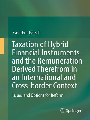 cover image of Taxation of Hybrid Financial Instruments and the Remuneration Derived Therefrom in an International and Cross-border Context